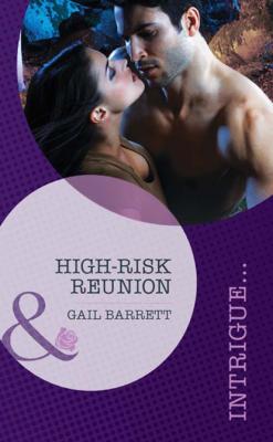 High-Risk Reunion - Gail Barrett Mills & Boon Intrigue