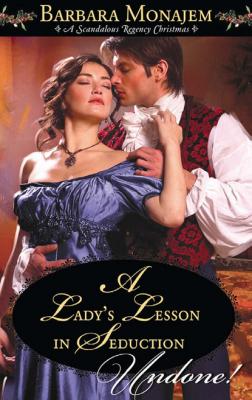 A Lady's Lesson in Seduction - Barbara Monajem Mills & Boon Historical Undone