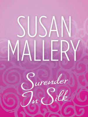 Surrender In Silk - Susan Mallery Mills & Boon M&B