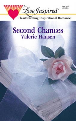 Second Chances - Valerie  Hansen Mills & Boon Love Inspired