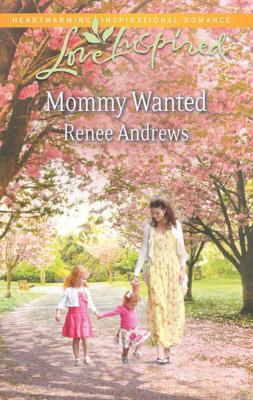 Mommy Wanted - Renee Andrews Mills & Boon Love Inspired