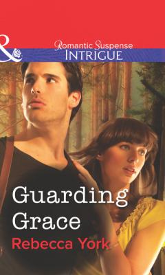 Guarding Grace - Rebecca York Mills & Boon Intrigue