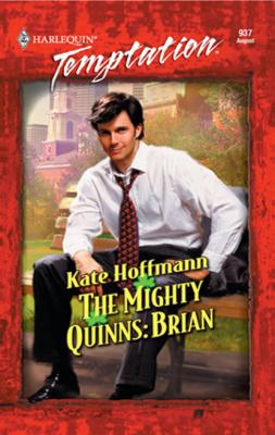 The Mighty Quinns: Brian - Kate Hoffmann Mills & Boon Temptation