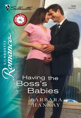 Having the Boss's Babies - Barbara Hannay Mills & Boon Silhouette