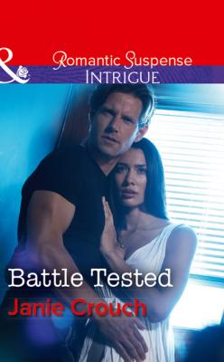 Battle Tested - Janie Crouch Mills & Boon Intrigue