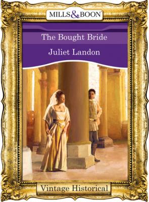The Bought Bride - Juliet Landon Mills & Boon Historical