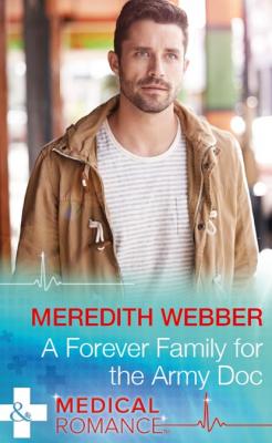 A Forever Family For The Army Doc - Meredith Webber The Halliday Family
