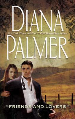 Friends and Lovers - Diana Palmer Mills & Boon M&B