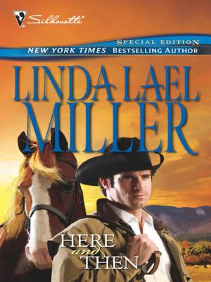 Here and Then - Linda Lael Miller Mills & Boon M&B