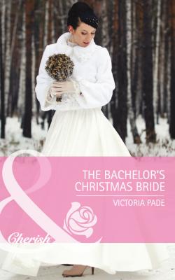 The Bachelor's Christmas Bride - Victoria Pade Mills & Boon Cherish