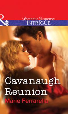 Cavanaugh Reunion - Marie Ferrarella Mills & Boon Intrigue