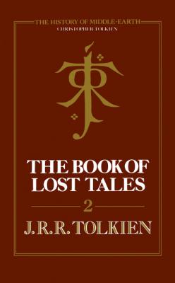 The Book of Lost Tales 2 - Christopher  Tolkien The History of Middle-earth