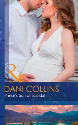 Prince's Son Of Scandal - Dani Collins Mills & Boon Modern