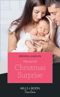 Maverick Christmas Surprise - Brenda Harlen Mills & Boon True Love