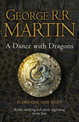 A Dance With Dragons: Part 1 Dreams and Dust - George R.r. Martin A Song of Ice and Fire
