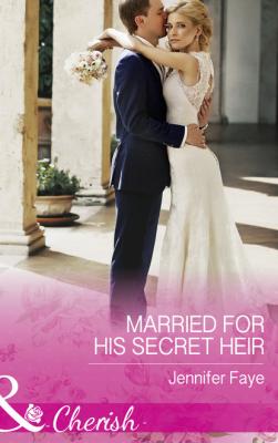 Married For His Secret Heir - Jennifer Faye Mills & Boon Cherish