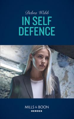 In Self Defence - Debra  Webb Mills & Boon Heroes