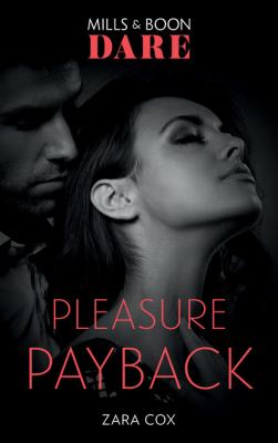 Pleasure Payback - Zara Cox Mills & Boon Dare