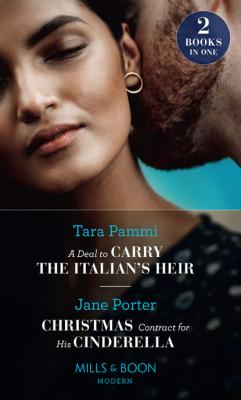 A Deal To Carry The Italian's Heir / Christmas Contract For His Cinderella - Jane Porter Mills & Boon Modern