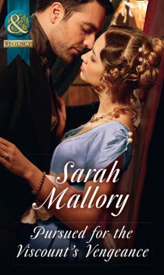Pursued For The Viscount's Vengeance - Sarah Mallory Mills & Boon Historical