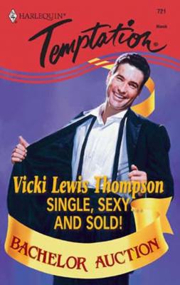Single, Sexy...And Sold! - Vicki Lewis Thompson Mills & Boon Temptation