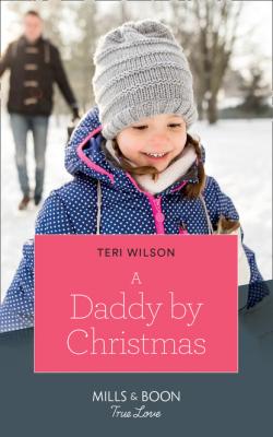 A Daddy By Christmas - Teri Wilson Wilde Hearts