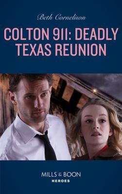 Colton 911: Deadly Texas Reunion - Beth Cornelison Mills & Boon Heroes