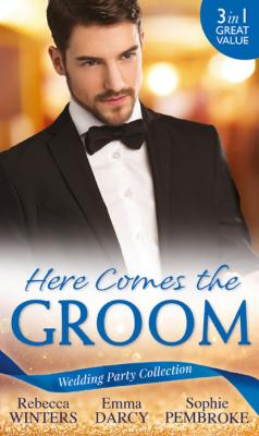 Wedding Party Collection: Here Comes The Groom - Rebecca Winters Mills & Boon M&B