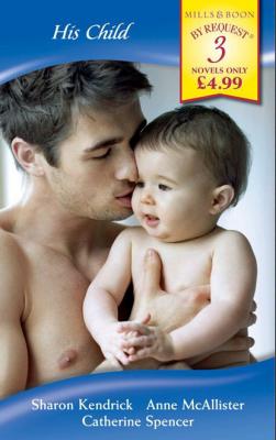 His Child - Sharon Kendrick Mills & Boon By Request