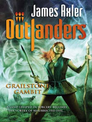 Grailstone Gambit - James Axler Gold Eagle Outlanders