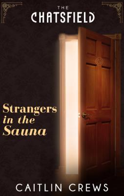 Strangers in the Sauna - Caitlin Crews Mills & Boon M&B