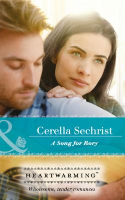 A Song For Rory - Cerella Sechrist A Findlay Roads Story