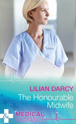 The Honourable Midwife - Lilian Darcy Mills & Boon Medical