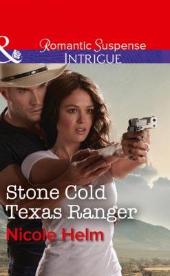 Stone Cold Texas Ranger - Nicole Helm Mills & Boon Intrigue