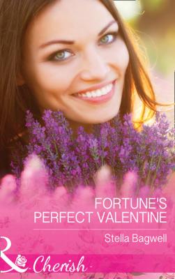 Fortune's Perfect Valentine - Stella Bagwell Mills & Boon Cherish