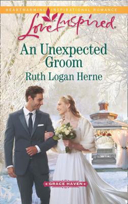 An Unexpected Groom - Ruth Logan Herne Grace Haven