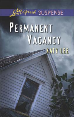 Permanent Vacancy - Katy Lee Mills & Boon Love Inspired Suspense