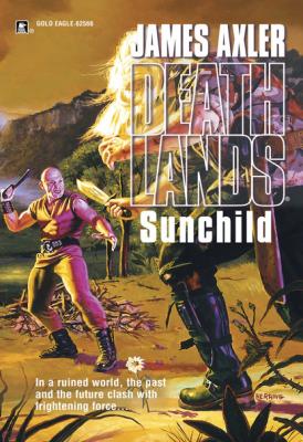 Sunchild - James Axler Gold Eagle Deathlands