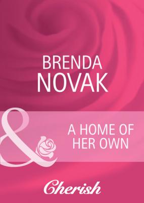 A Home of Her Own - Brenda Novak Mills & Boon Cherish