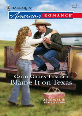 Blame It On Texas - Cathy Gillen Thacker Mills & Boon Love Inspired