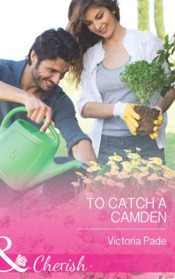 To Catch a Camden - Victoria Pade Mills & Boon Cherish