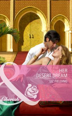 Her Desert Dream - Liz Fielding Mills & Boon Cherish