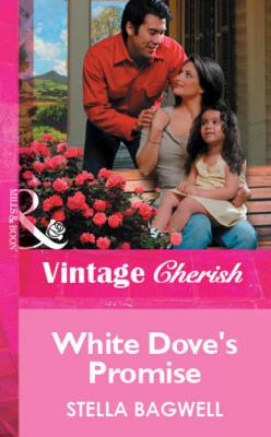 White Dove's Promise - Stella Bagwell Mills & Boon Vintage Cherish