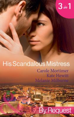 His Scandalous Mistress - Кэрол Мортимер Mills & Boon By Request