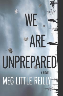 We Are Unprepared - Meg Little Reilly MIRA