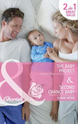 The Baby Project / Second Chance Baby - Susan Meier Mills & Boon Cherish