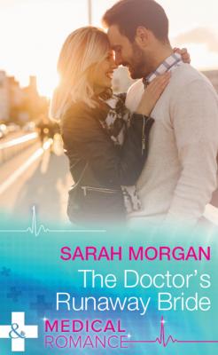 The Doctor's Runaway Bride - Sarah Morgan Mills & Boon Medical