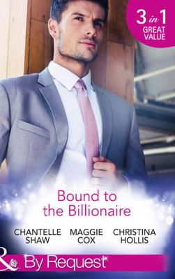 Bound To The Billionaire - Christina Hollis Mills & Boon By Request