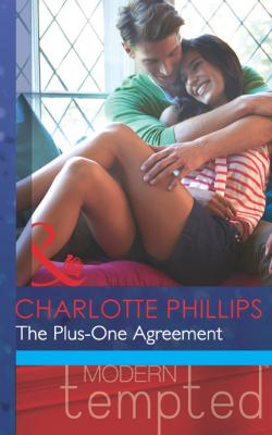 The Plus-One Agreement - Charlotte Phillips Mills & Boon Modern Tempted