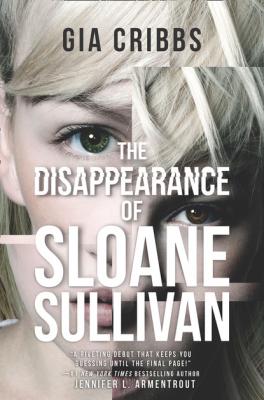 The Disappearance Of Sloane Sullivan - Gia Cribbs HQ Young Adult eBook